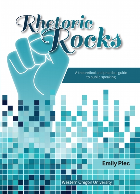 Cover image for book Rhetoric Rocks: A theoretical and practical guide to public speaking