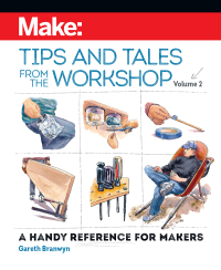 Cover image: Make: Tips and Tales from the Workshop Volume 2 1st edition 9781680456370