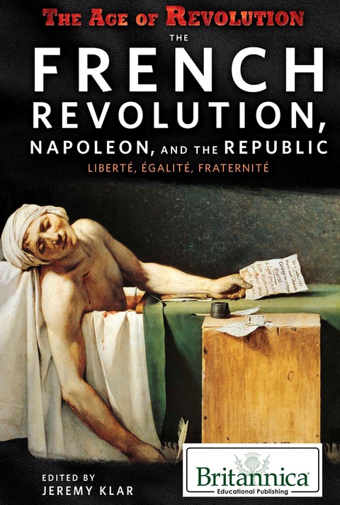 Cover image for book The French Revolution, Napoleon, and the Republic: Liberté, Égalité, Fraternité