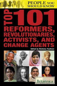 صورة الغلاف: Top 101 Reformers, Revolutionaries, Activists, and Change Agents 1st edition 9781680485097