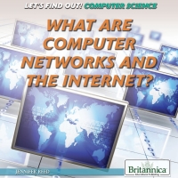 Cover image: What Are Computer Networks and the Internet? 1st edition 9781680488456