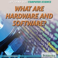 Cover image: What Are Hardware and Software? 1st edition 9781680488517