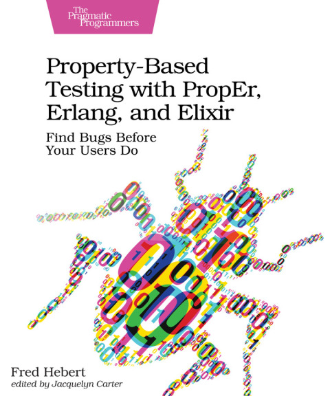 Cover image for book Property-Based Testing with PropEr, Erlang, and Elixir
