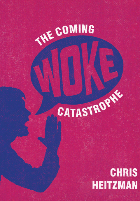 Cover image for book The Coming Woke Catastrophe