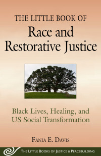 صورة الغلاف: The Little Book of Race and Restorative Justice 9781680993431