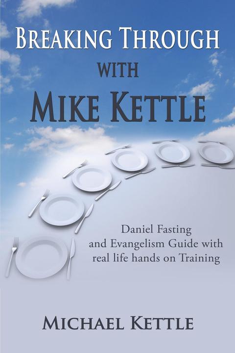 Cover image for book Breaking Through with Michael Kettle