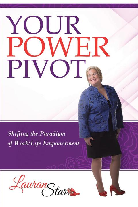 Cover image for book Your Power Pivot: Shifting the Paradigm of Work/Life Empowerment