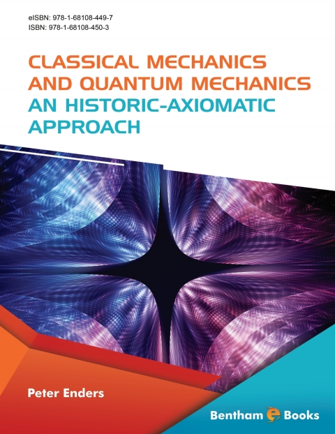Cover image for book Classical Mechanics and Quantum Mechanics: An Historic-Axiomatic Approach