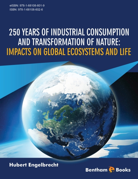 Cover image for book 250 Years of Industrial Consumption and Transformation of Nature: Impacts on Global Ecosystems and Life