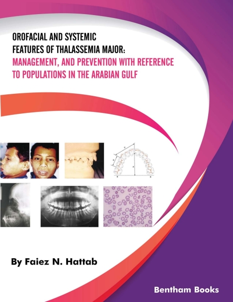 Cover image for book Orofacial and Systemic Features of Thalassemia Major: management, and prevention with reference to populations in the Arabian Gulf