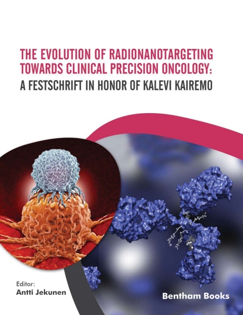 Cover image for book The Evolution of Radionanotargeting towards Clinical Precision Oncology: A Festschrift in Honor of Kalevi Kairemo