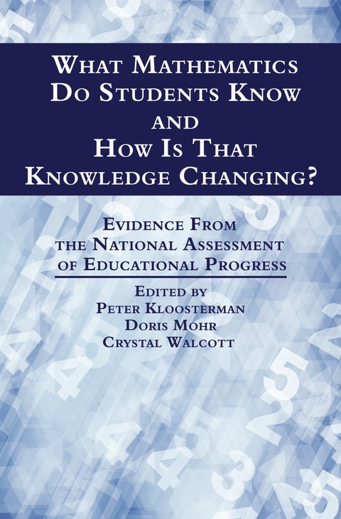 Cover image for book What Mathematics Do Students Know and How is that Knowledge Changing? Evidence from the National Assessment of Educational Progress