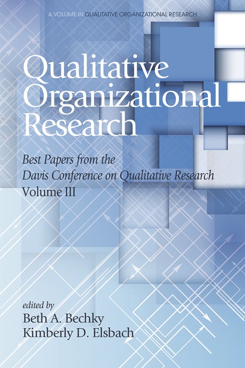 Cover image for book Qualitative Organizational Research Best Papers From the Davis Conference on Qualitative Research, Vol 3