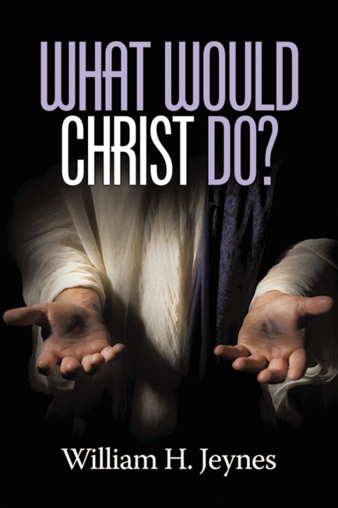 Cover image for book What Would Christ Do?