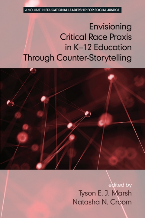 Cover image for book Envisioning a Critical Race Praxis in K-12 Education Through Counter-Storytelling