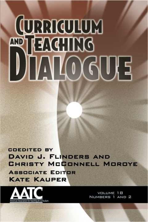 Cover image for book Curriculum and Teaching Dialogue Vol 18 Issue 1 & 2