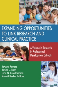 Cover image: Expanding Opportunities to Link Research and Clinical Practice: A Volume in Research in Professional Development Schools 9781681238036