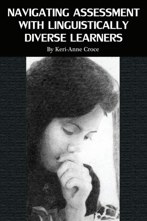 Cover image for book Navigating Assessment with Linguistically Diverse Learners
