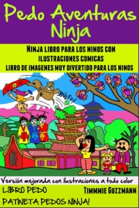 صورة الغلاف: Pedo Aventuras Ninja: Ninja Libro para los Niños
