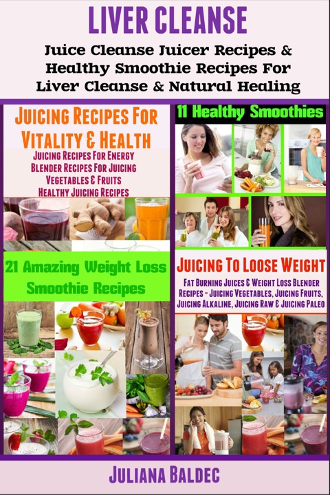 Cover image for book Liver Detox: Liver Detox Juicer Recipes & Healthy Smoothie Recipes for Liver Detox & Natural Healing