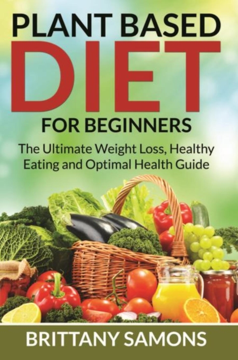 Cover image for book Plant Based Diet For Beginners
