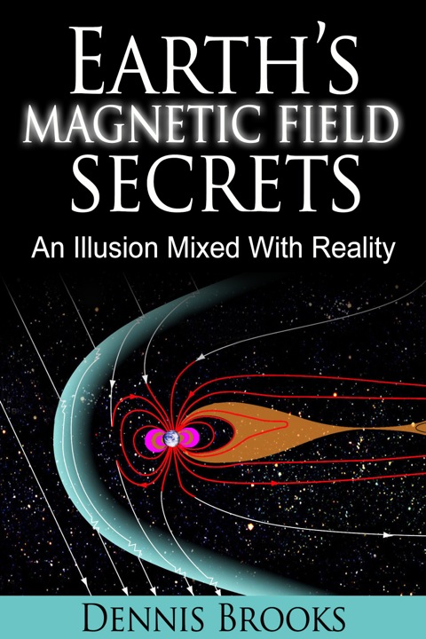 Cover image for book Earth's Magnetic Field Secrets: An Illusion Mixed With Reality