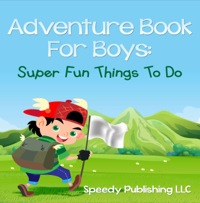 صورة الغلاف: Adventure Book For Boys 9781681275574