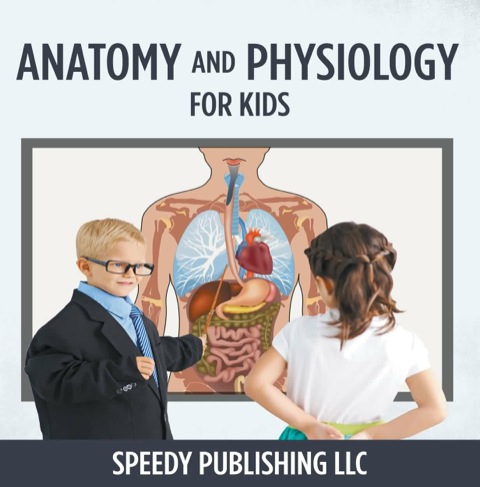 Cover image for book Anatomy And Physiology For Kids