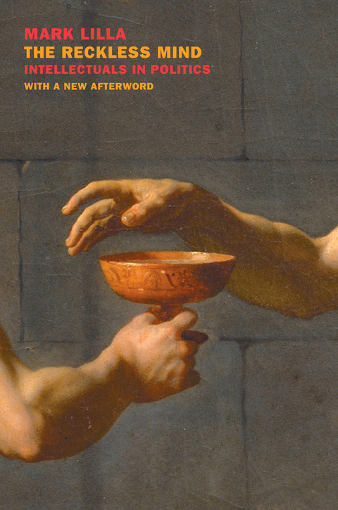 Cover image for book The Reckless Mind: Intellectuals in Politics