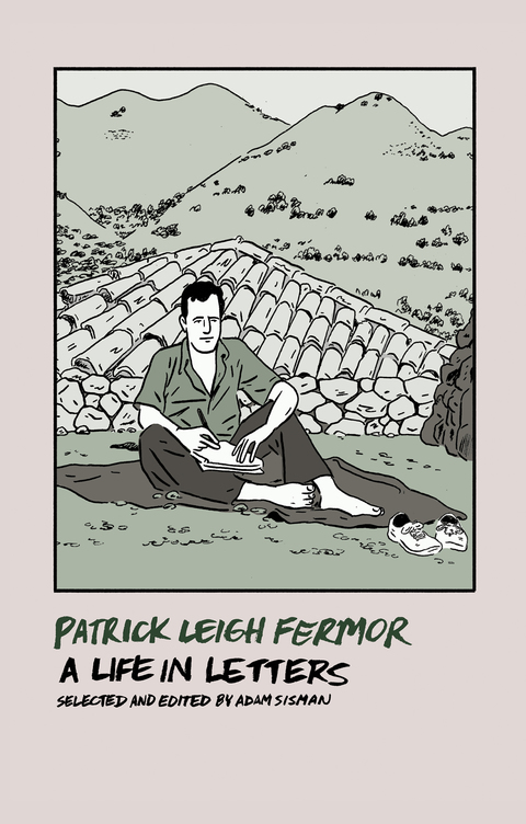 Cover image for book Patrick Leigh Fermor: A Life in Letters