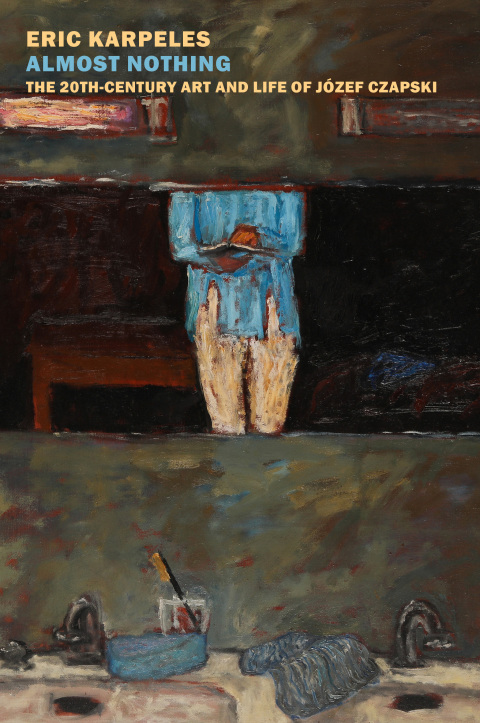 Cover image for book Almost Nothing: The 20th-Century Art and Life of Józef Czapski