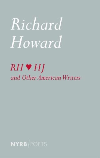 Richard Howard Loves Henry James and Other American Writers