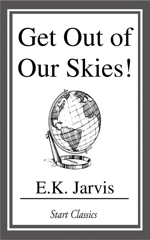 Cover image for book Get Out of Our Skies!