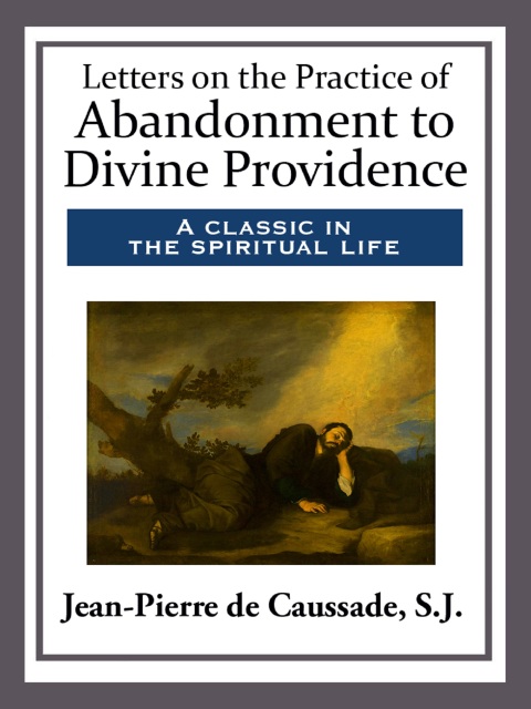 Cover image for book Letters on the Practice of Abandonment to Divine Providence