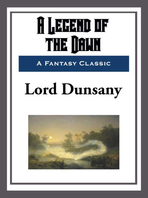 Cover image for book A Legend of the Dawn