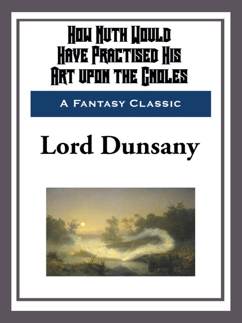 Cover image for book How Nuth Would Have Practised His Art upon the Choles