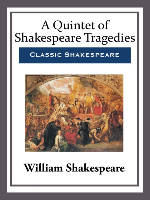 Cover image for book A Quintet of Shakespeare Tragedies