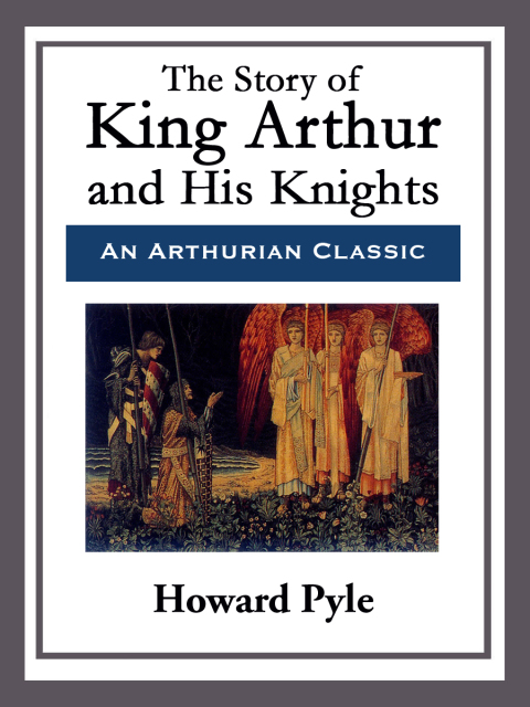 Cover image for book The Story of King Arthur and His Knights