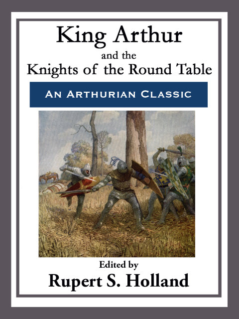 Cover image for book King Arthur and the Knights of the Round Table