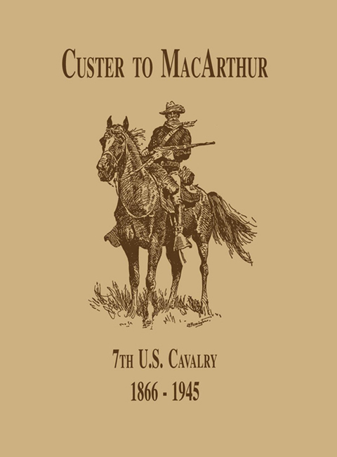 Cover image for book From Custer to MacArthur: The 7th U.S. Cavalry (1866-1945)