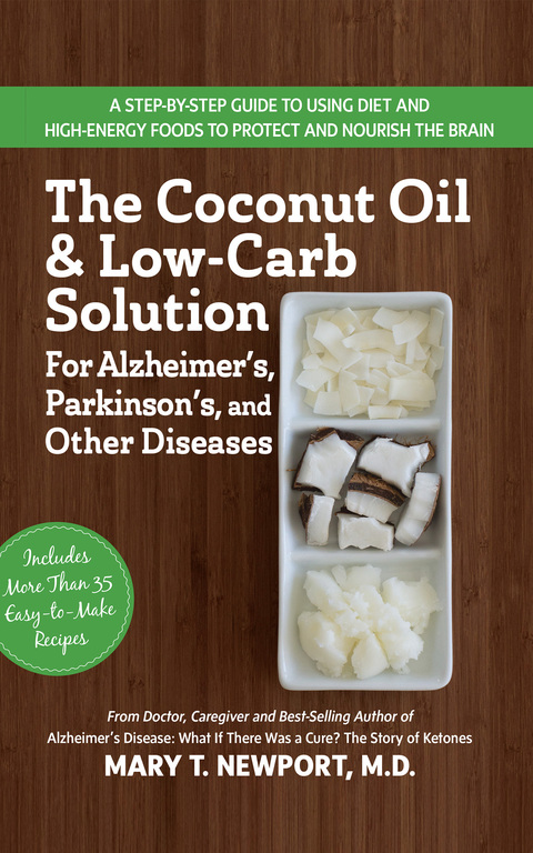 Cover image for book The Coconut Oil and Low-Carb Solution for Alzheimer's, Parkinson's, and Other Diseases