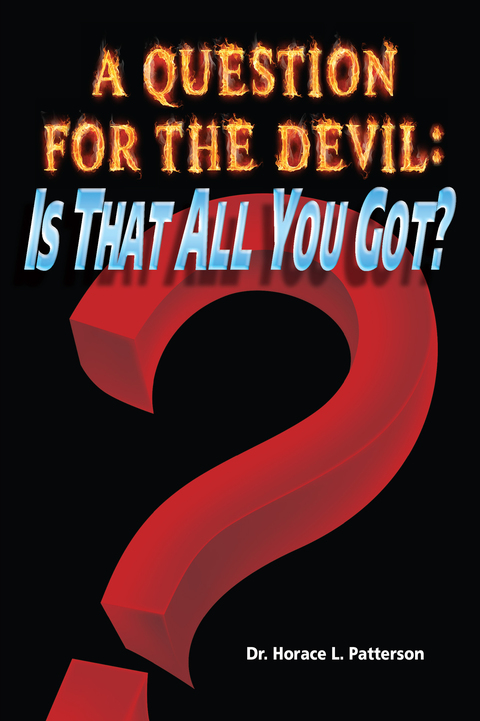 Cover image for book A Question for the Devil: Is That All You Got?