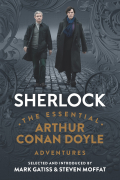 Sherlock: The Essential Arthur Conan Doyle Adventures - Arthur Conan Doyle