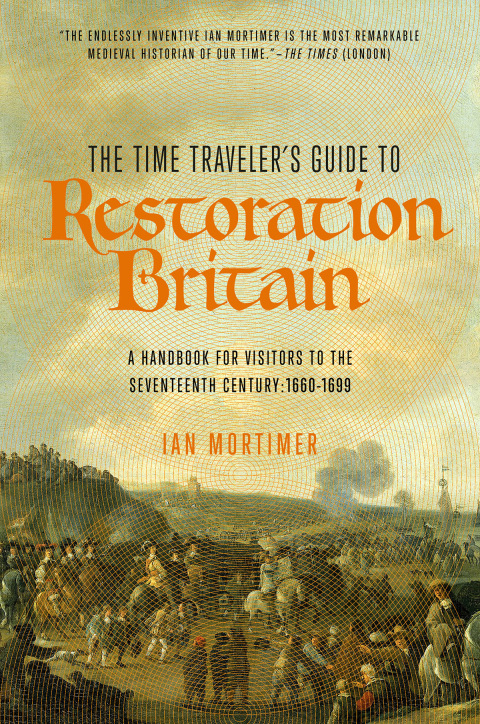 Cover image for book The Time Traveler's Guide to Restoration Britain