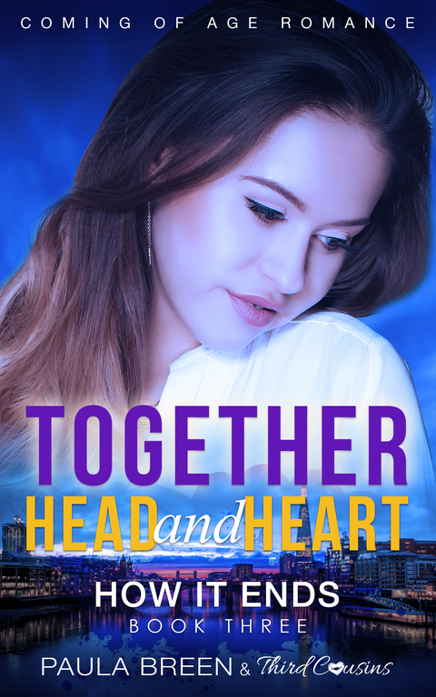 Cover image for book Together Head and Heart - How it Ends (Book 3) Coming of Age Romance