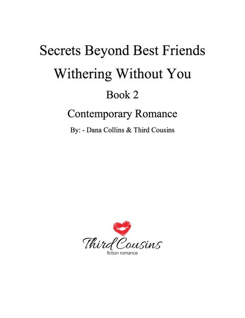 Cover image for book Secrets Beyond Best Friends - Withering Without You (Book 2) Contemporary Romance