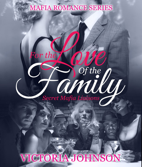 Cover image for book For the Love of the Family: Secret Mafia Liaisons