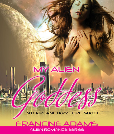 Cover image for book My Alien Goddess: Interplanetary Love Match