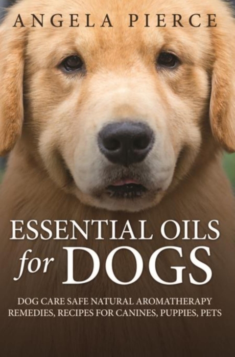 Cover image for book Essential Oils For Dogs