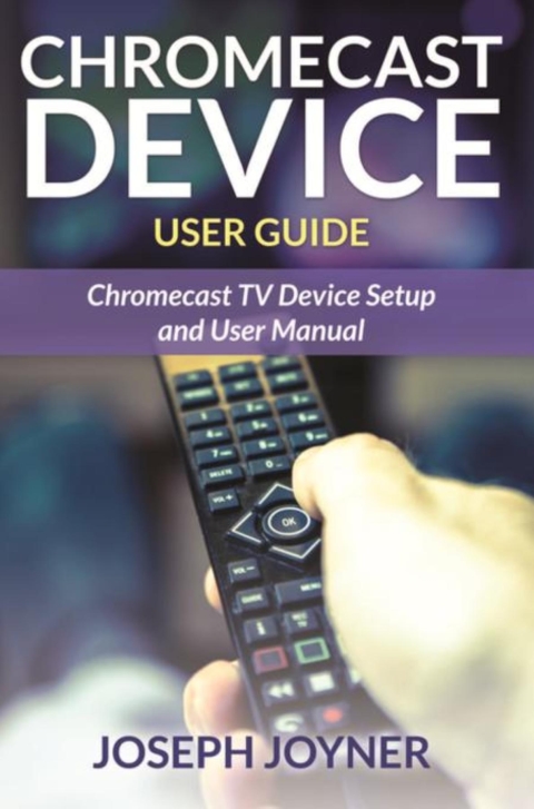 Cover image for book Chromecast Device User Guide